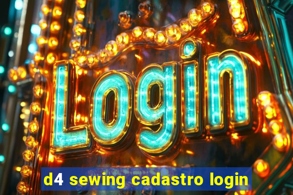 d4 sewing cadastro login